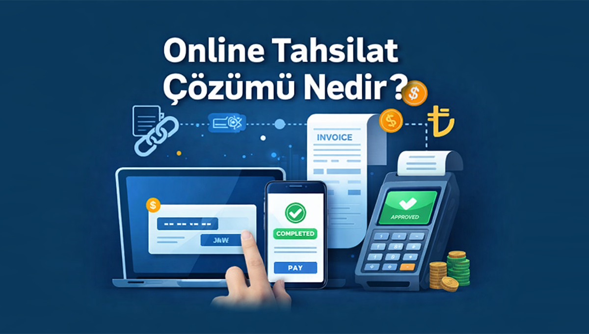 Online Tahsilat Çözümü Nedir?